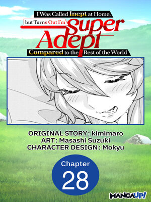 cover image of I Was Called Inept at Home, but Turns Out I'm Super Adept Compared to the Rest of the World, Chapter 28